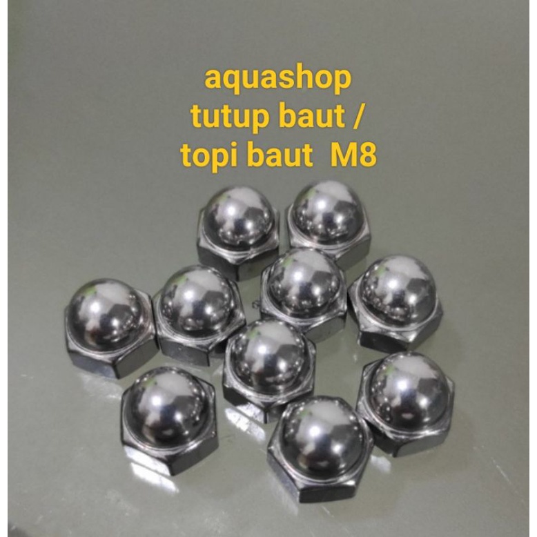tutup baut /mur topi  M8 steanless steel