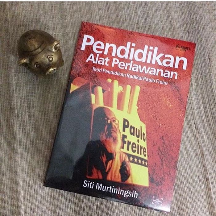 Pendidikan alat perlawan: teori pendidikan radikal Paulo freire