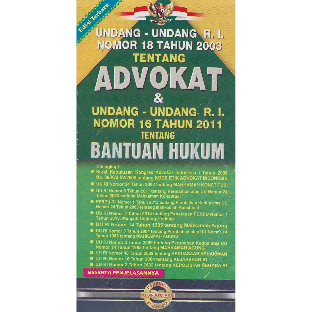 Undang-Undang RI Nomor 18 Th 2003 Ttg Advokat &amp; Undang-Undang RI Nomor 16 Th 2011 Ttg Bantuan Hukum