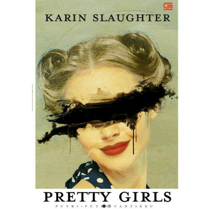 PRETTY GIRLS -- Putri Putri Cantikku by Karin Slaughter