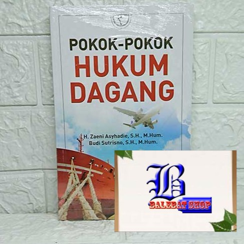 

Buku POKOK-POKOK HUKUM DAGANG ZAENI ASYHADI RAJAWALI