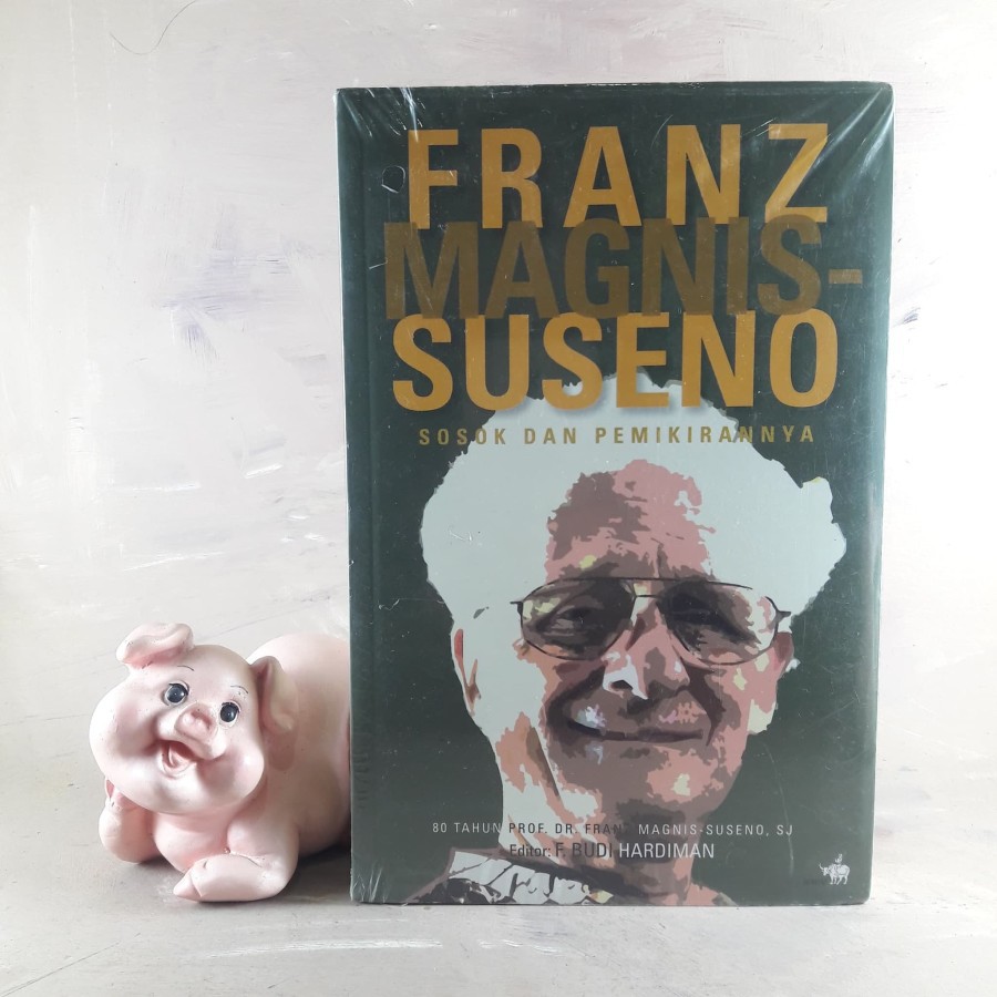 Franz Magnis Suseno: Sosok dan Pemikirannya -Editor: F. Budi Hardiman