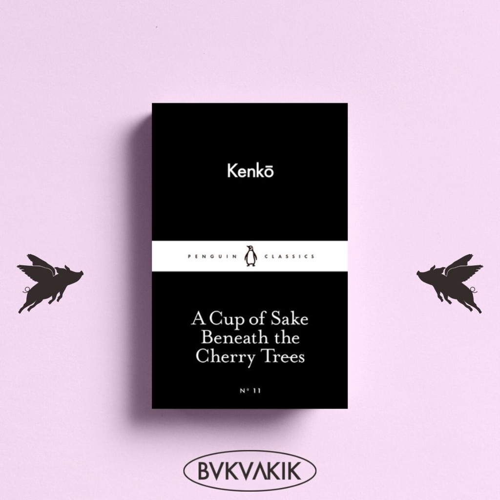 A Cup of Sake Beneath the Cherry Trees - None Kenko