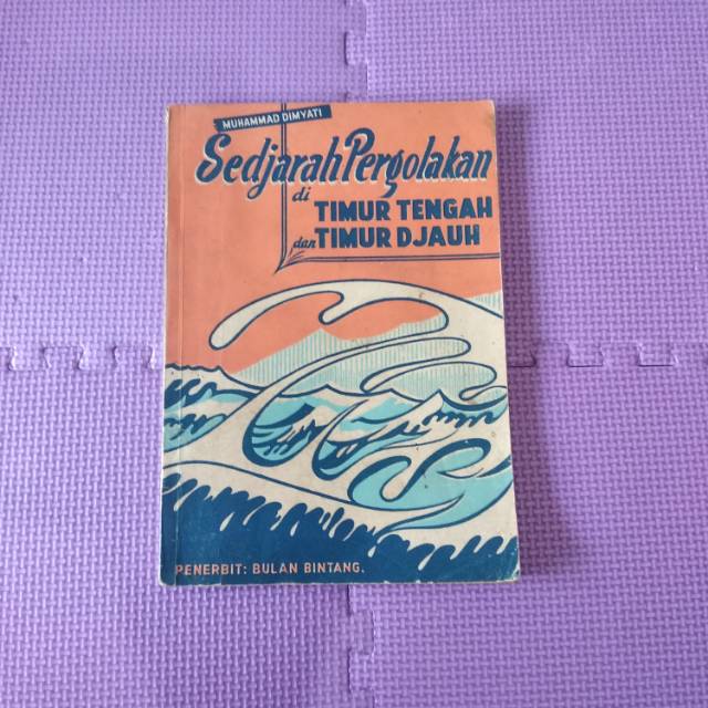 Sedjarah Sejarah Pergolakan Timur Tengah dan Timur Djauh Jauh Muhammad Dimyati