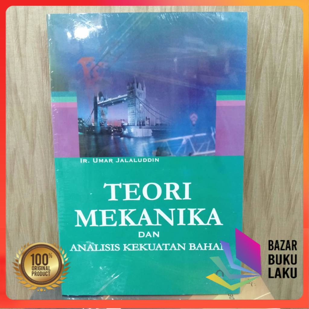 BUKU ORIGINAL TEORI MEKANIKA DAN ANALISIS KEKUATAN BAHAN UMAR JAMALUDIN
