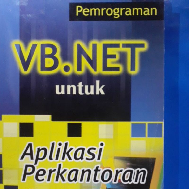 Pemrograman VB.NET untuk Aplikasi Perkantoran