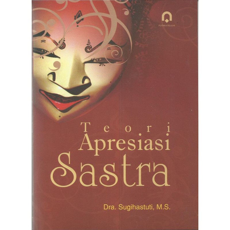 

TEORI DAN APRESIASI SASTRA SUGIHASTUTI