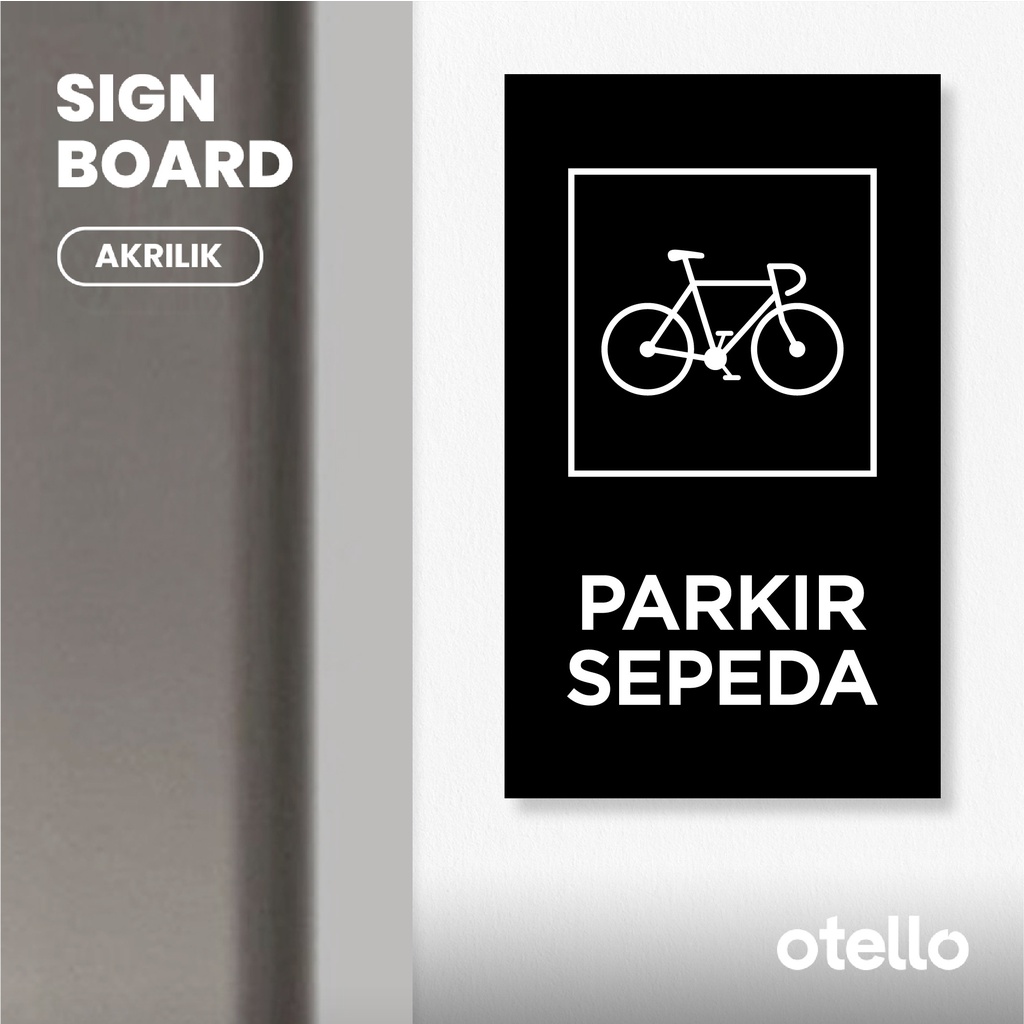 Otello Sign Parkir Sepeda Label Akrilik Tempel Signage Petunjuk Nama Ruangan Tanda Penanda Dinding Pintu Ruangan Acrylic Plat Rambu Aklirik