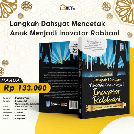 LANGKAH DAHSYAT MENCETAK ANAK MENJADI INOVATOR ROBBANI