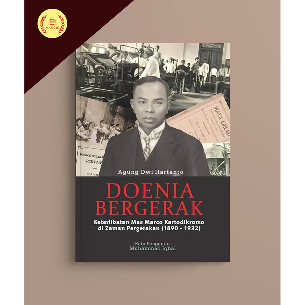 Doenia Bergerak - Keterlibatan Mas Marco Kartodikromo di zaman Pergerakan