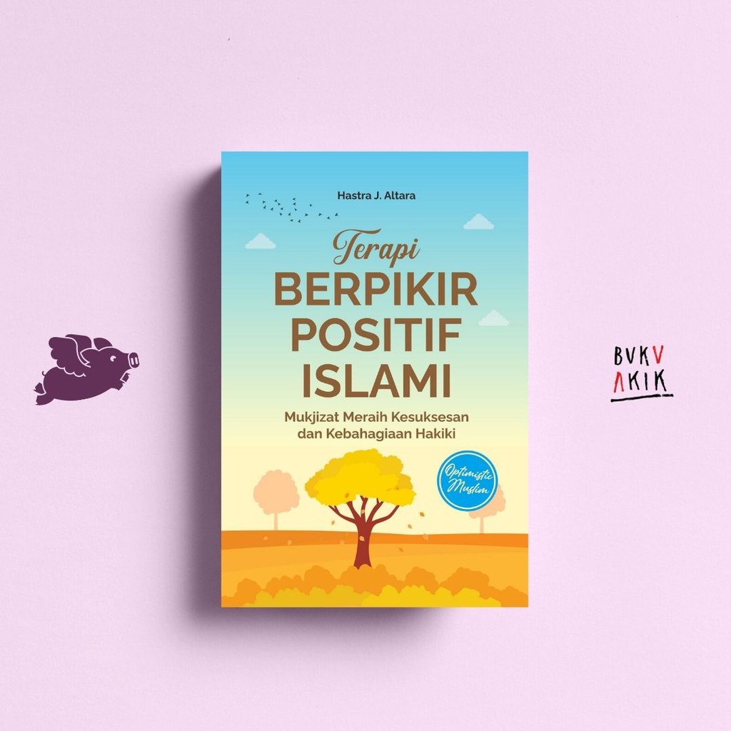 TERAPI BERPIKIR POSITIF ISLAMI - Hastra J. Altara