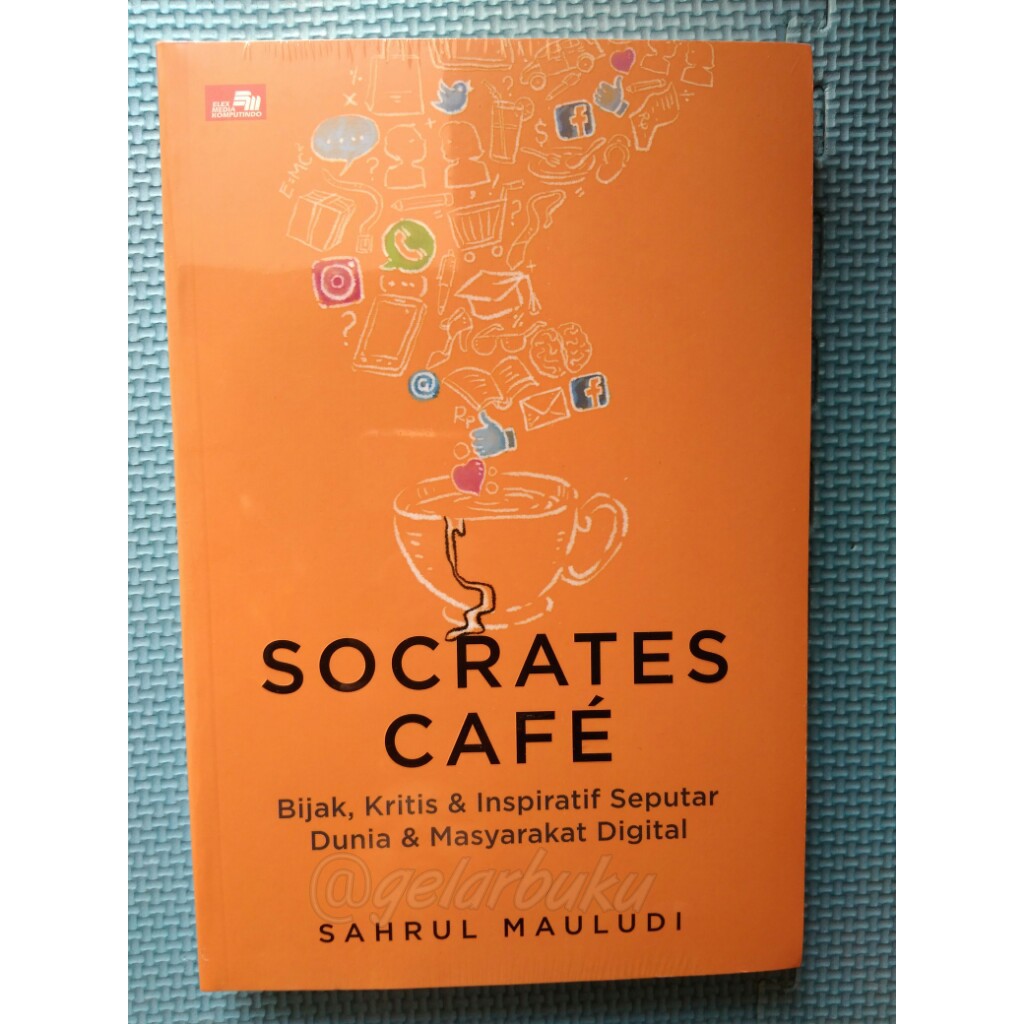 Socrates Cafe - Bijak, Kritis, & Inspiratif Seputar Dunia & Masyarakat Digital