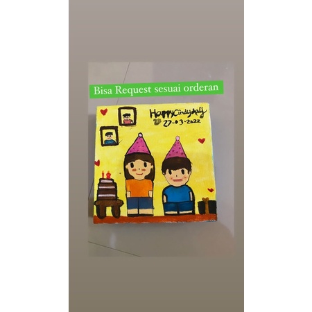 

LUKISAN KANVAS 10x10 cm BISA REQUEST UNTUK KADO DAN UCAPAN