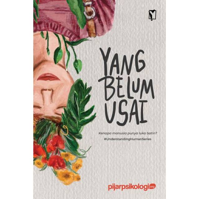 Buku Yang Belum Usai Kenapa Manusia Punya Luka Batin Pijar Psikologi Shopee Indonesia