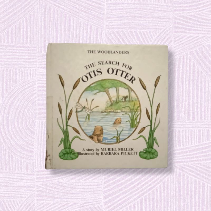 THE SEARCH FOR OTIS OTTER - MURIEL MILLER - BUKU ANAK - CERITA BERGAMBAR - BUKU CERITA BERBAHASA ING