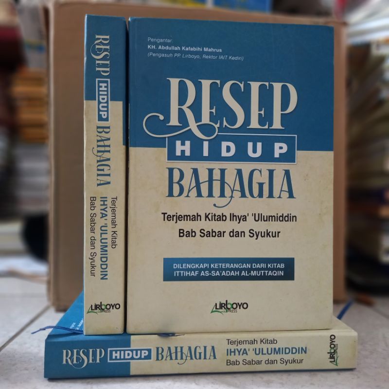 RESEP HIDUP BAHAGIA LIRBOYO/ TERJEMAH IHYA ULUMUDDIN BAB SABAR DAN SYUKUR