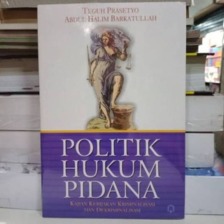 Jual Politik Hukum Pidana - Teguh Prasetyo - Abdul Halim Barakatullah ...