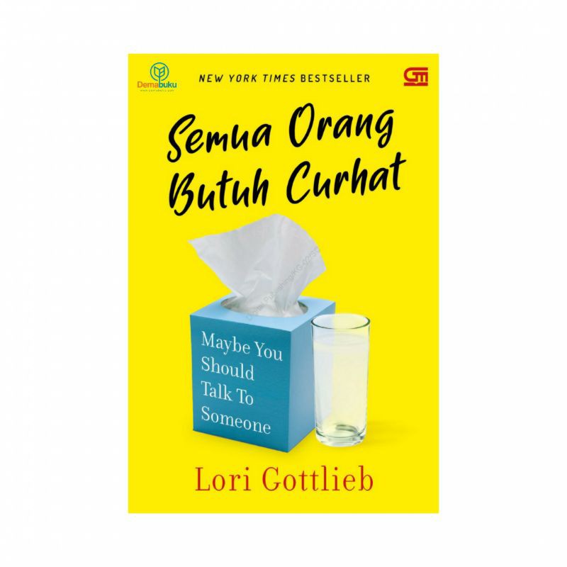 Semua Orang Butuh Curhat - Lori Gottlieb