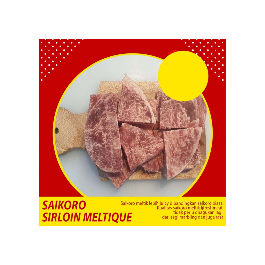 

SAIKORO SIRLOIN MELTIQUE - 500 GRAM