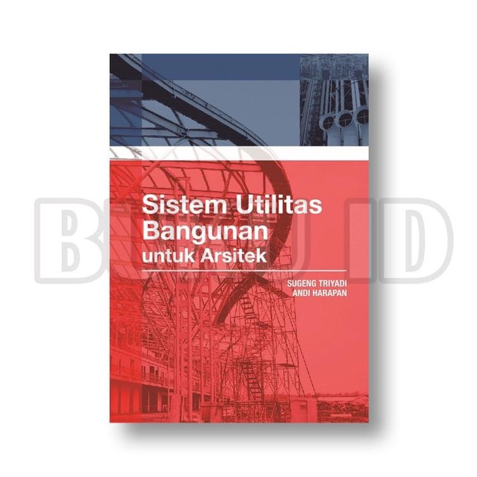 

READYY Buku Sistem Utilitas Bangunan: Untuk Arsitek TERLARIS