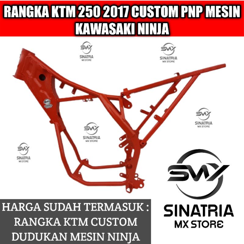 RANGKA KTM 250 2017 CUSTOM PNP MESIN NINJA R 2TAK
