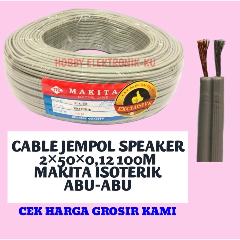 CABLE JEMPOL SPEAKER 2x50x0,12 100M MAKITA ISOTERIK ABU-ABU