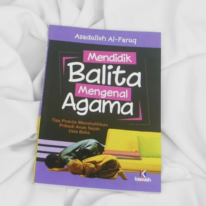 Serial parenting islam mendidik balita mengenal agama