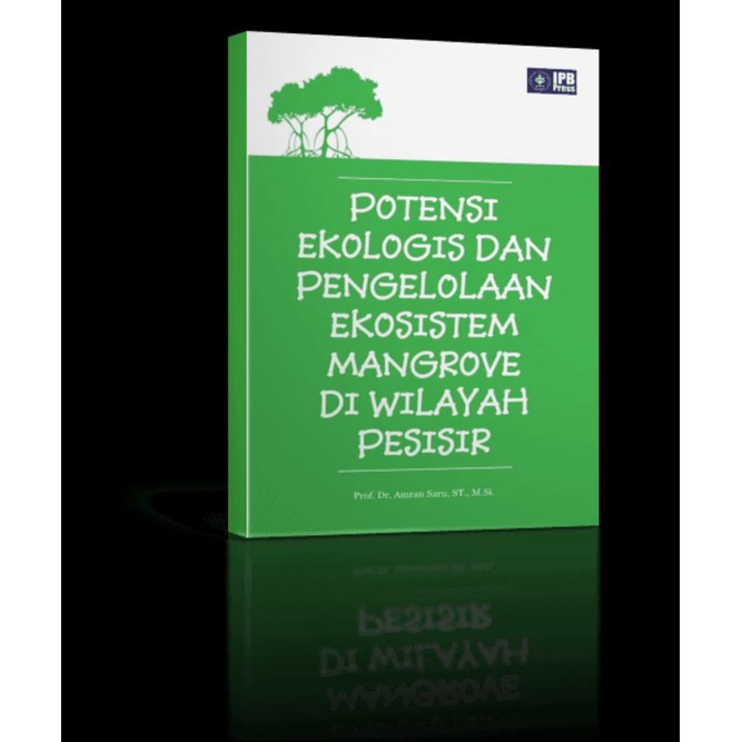 

Potensi Ekologis dan Pengelolaan Ekosistem Mangrove di Wilayah Pesisir