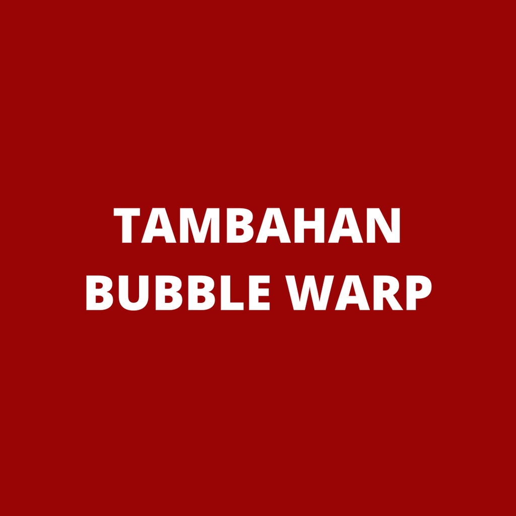 

TAMBAHAN BUBBLE WARP