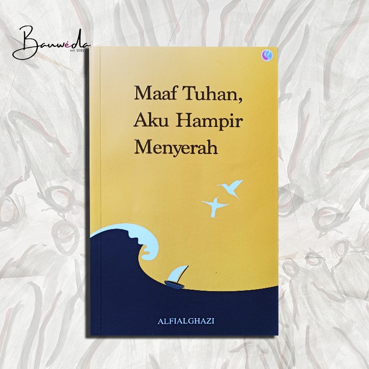 MAAF TUHAN, AKU HAMPIR MENYERAH