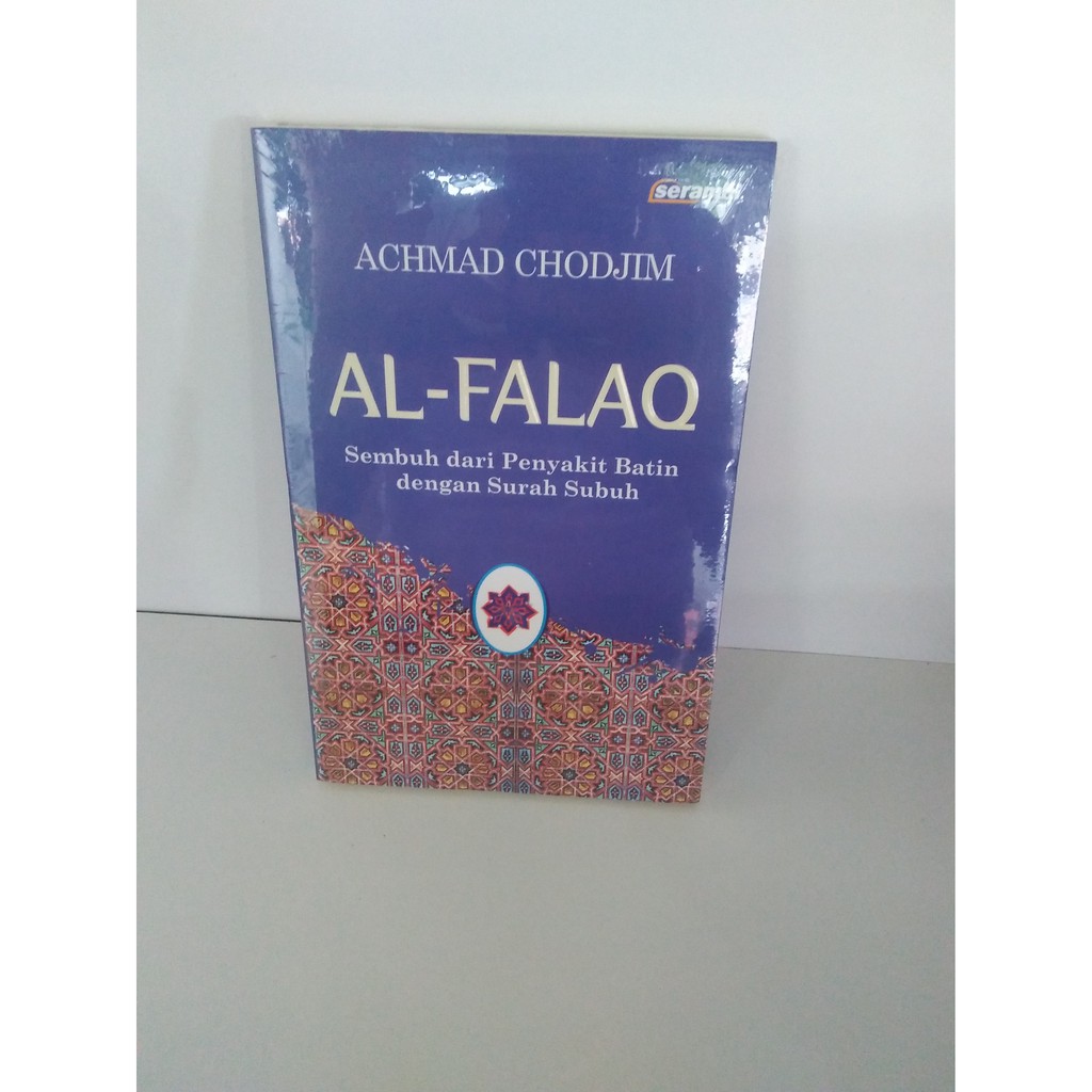 BUKU AL-FALAQ | Sembuh dari Penyakit Batin dengan Surat Subuh - ACHMAD