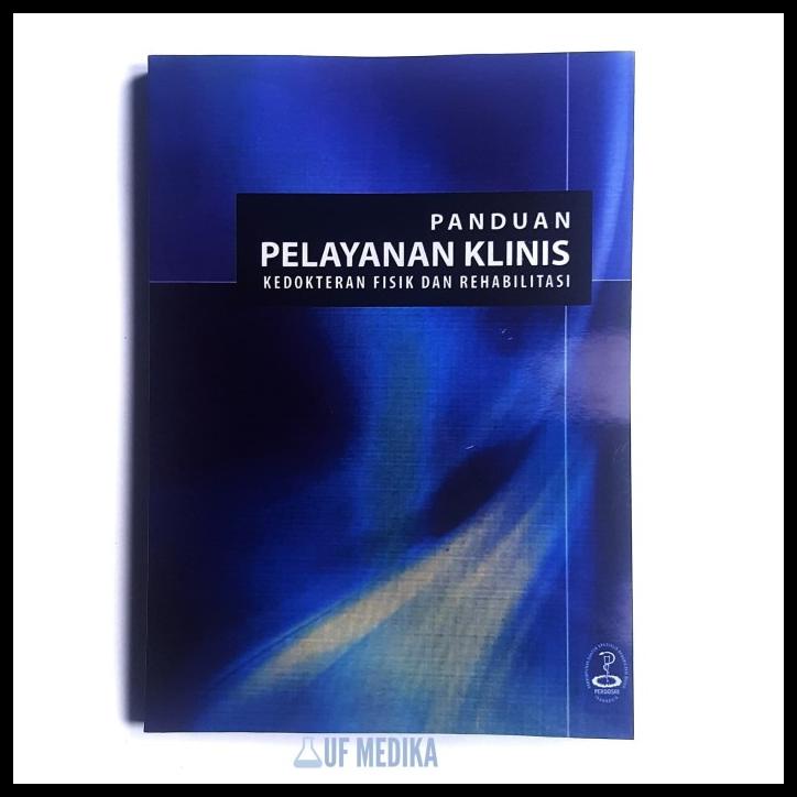 

TERBARUU!! Buku Kedokteran Panduan Pelayanan Klinis Fisik & Rehabilitasi TERLARIS