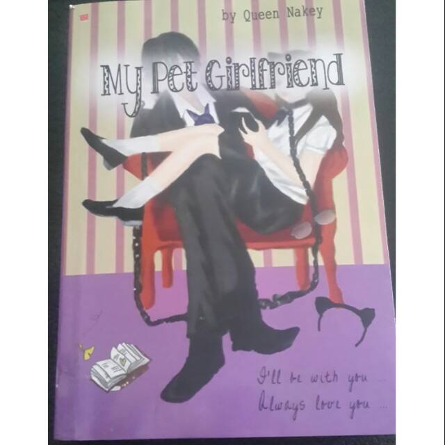 Novel wattpad RARE - My Pet Girlfriend - Queen Nakey