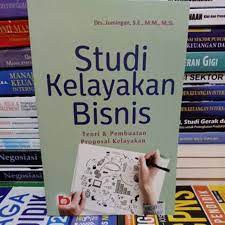 Jual Studi Kelayakan Bisnis Teori Dan Pembuatan Proposal Kelayakan ...