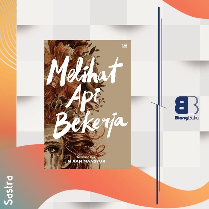 Buku Melihat Api Bekerja Gramedia Ori