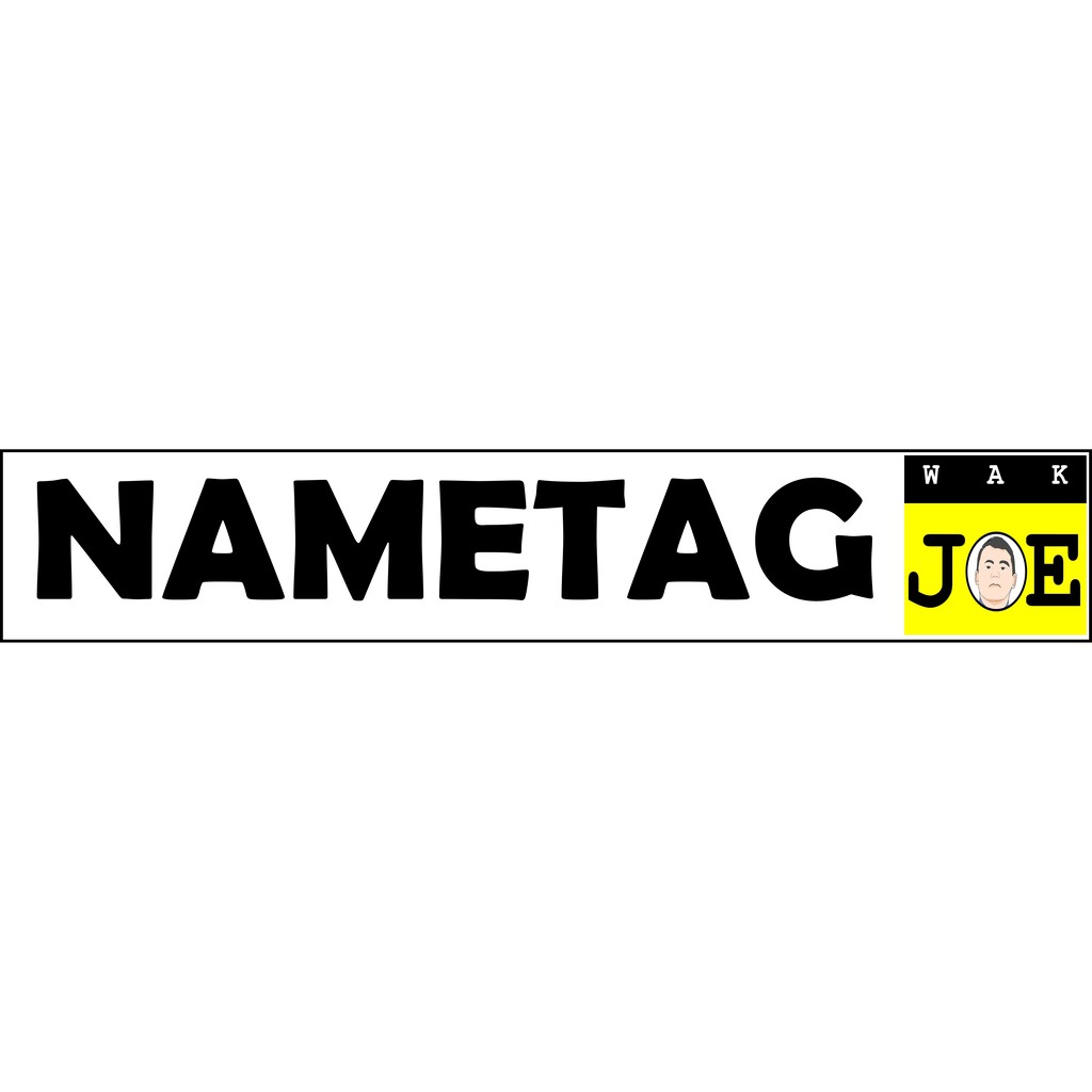 

Nametag/ Label Nama Wak Joe