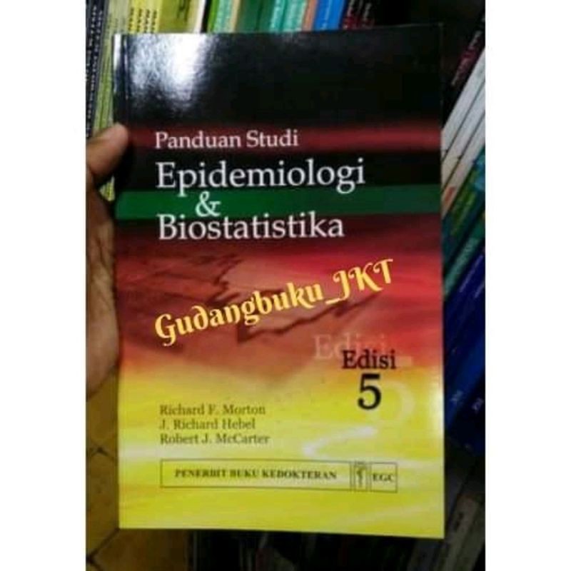 Panduan Studi Epidemiologi & Biostatistika Edisi 5 ORIGINAL Richard F. Morton.