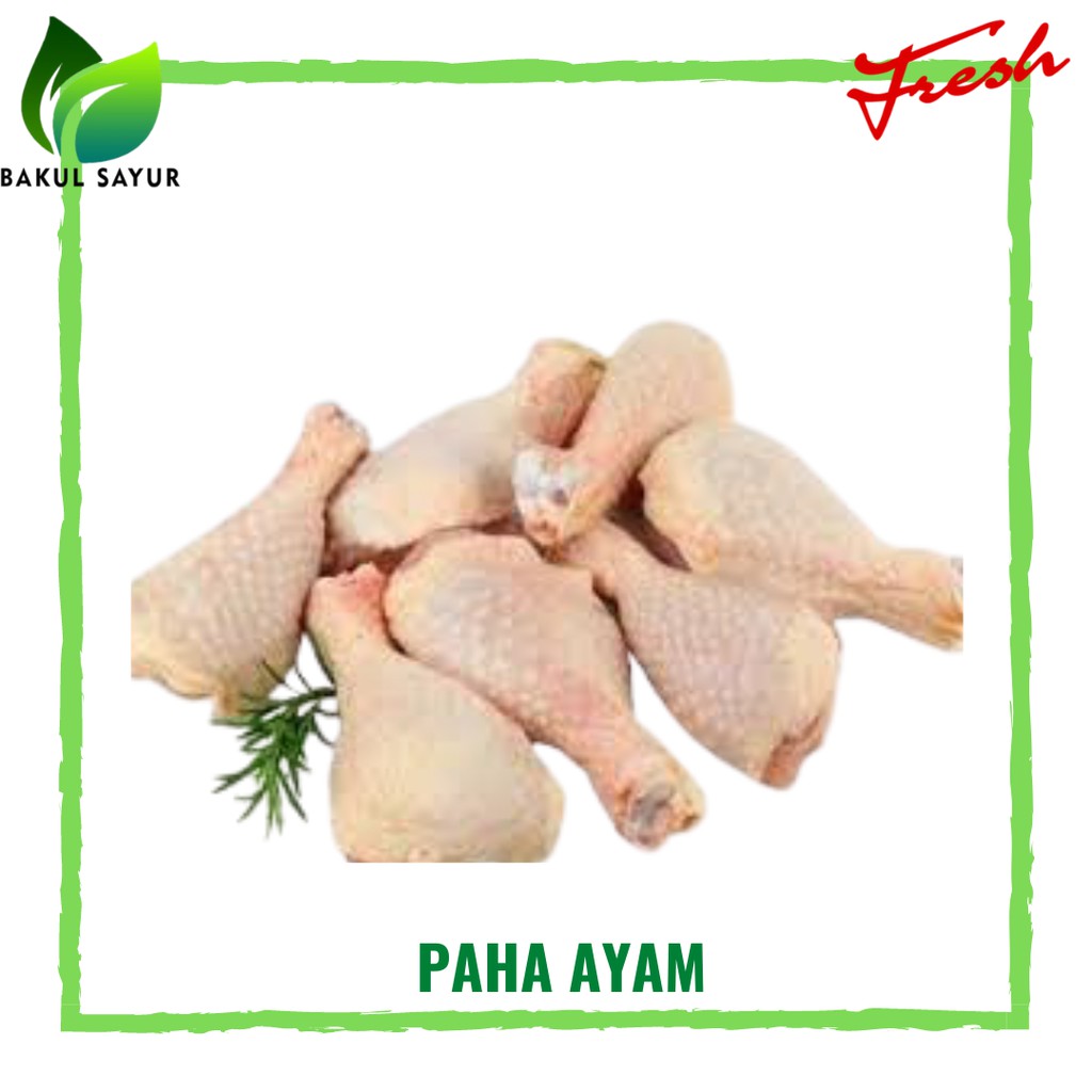 

PAHA AYAM NEGERI BESAR SEGAR 500 GRAM - AYAN SEGAR JAKARTA TIMUR