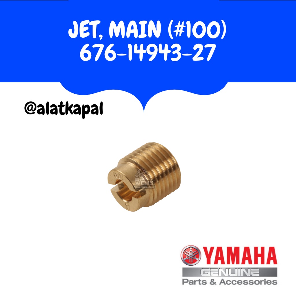 JET, MAIN (#100) 676-14943-27 UNTUK MESIN TEMPEL YAMAHA 15PK