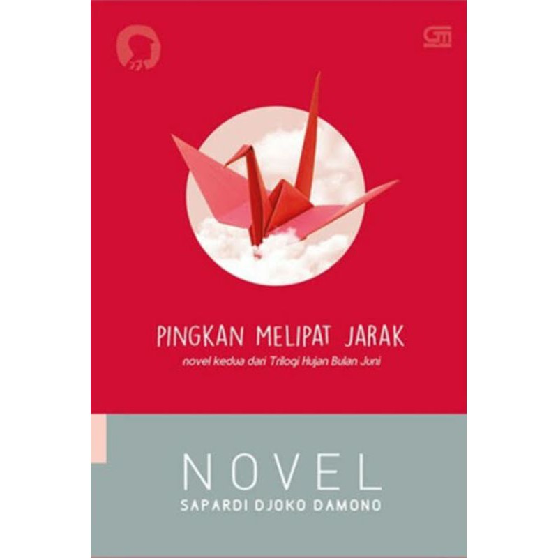 PINGKAN MELIPAT JARAK - SAPARDI DJOKO DAMONO - NOVEL ORIGINAL