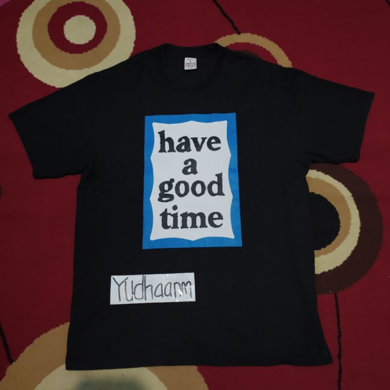 tee have a good time ukuran xl