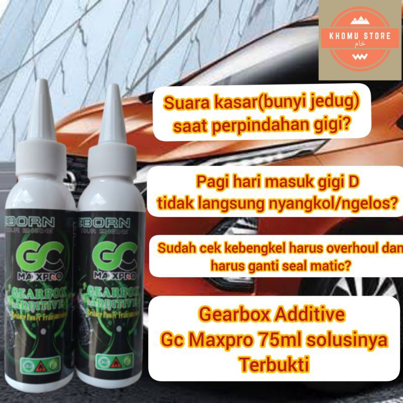 GC MAXPRO GEARBOX ADDITIVE 75 ML ADITIF OLI MATIC GEARBOX ADDITIVE LEMOT DELAI JEDUG