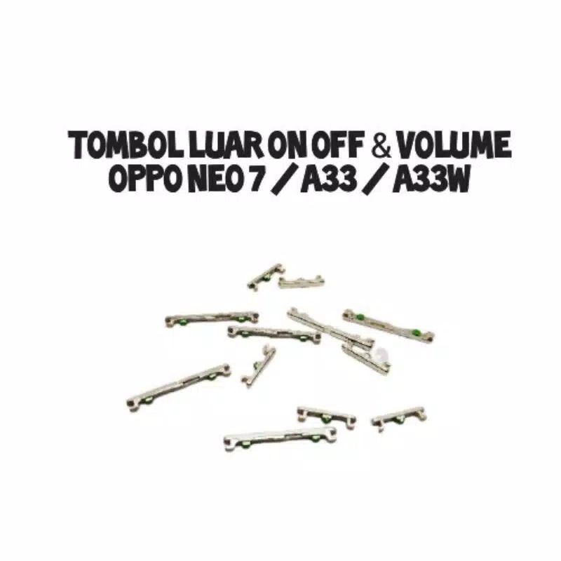 TOMBOL LUAR POWER ON OFF VOLUME OPPO NEO 7 / A33 / A33W TOMBOL ON OFF VOLUME LUAR OPPO NEO 7