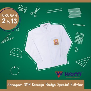 Seragam SMP  Woffi Kemeja Panjang Badge  Special Edition 