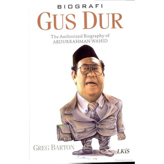 Biografi Gusdur The Authorized Biography of Abdurrahman Wahid