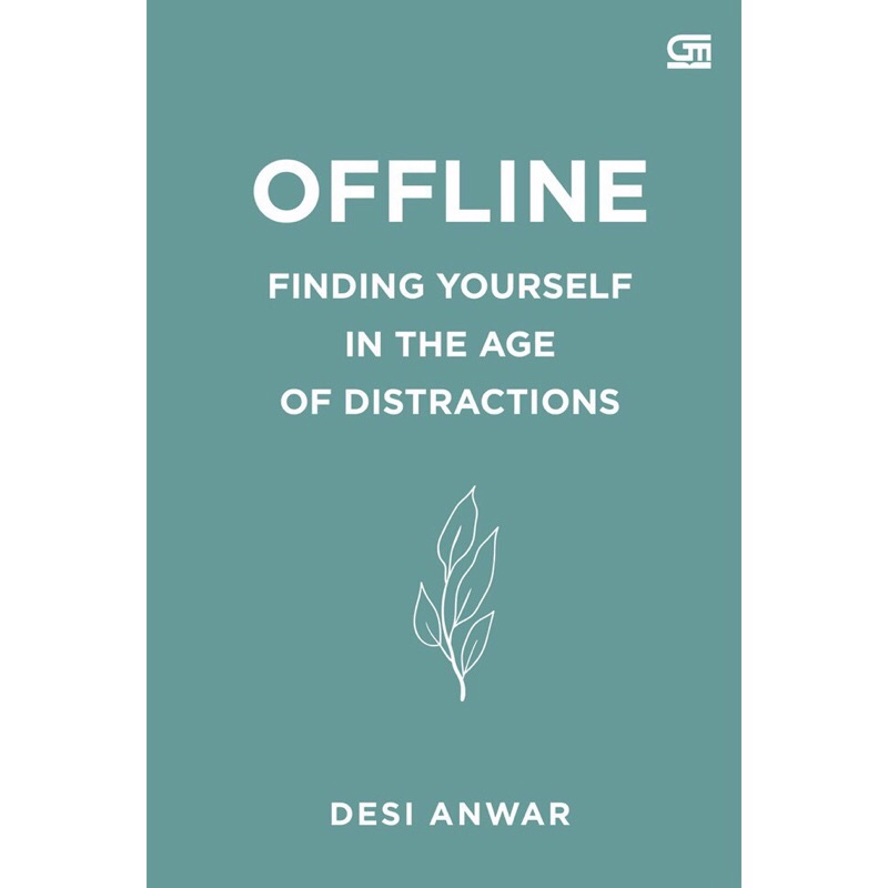 Offline: Finding Yourself In The Age Of Distractions - Desi Anwar