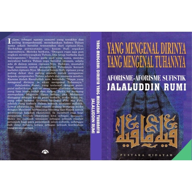 Yang Mengenal Dirinya Yang Mengenal Tuhannya: Aforisme-aforisme Sufistik Jalaluddin Rumi