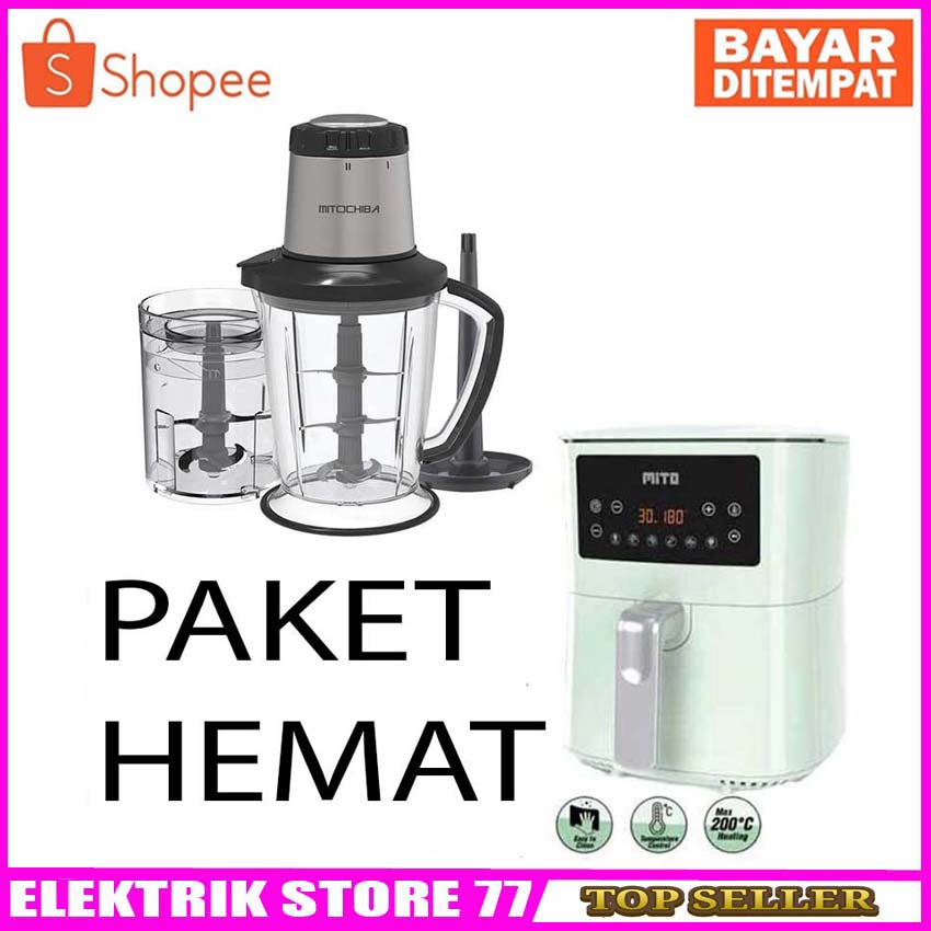 Paket Hemat Chopper Mitochiba CH-200 Plus Digital Air Fryer Mito AF1