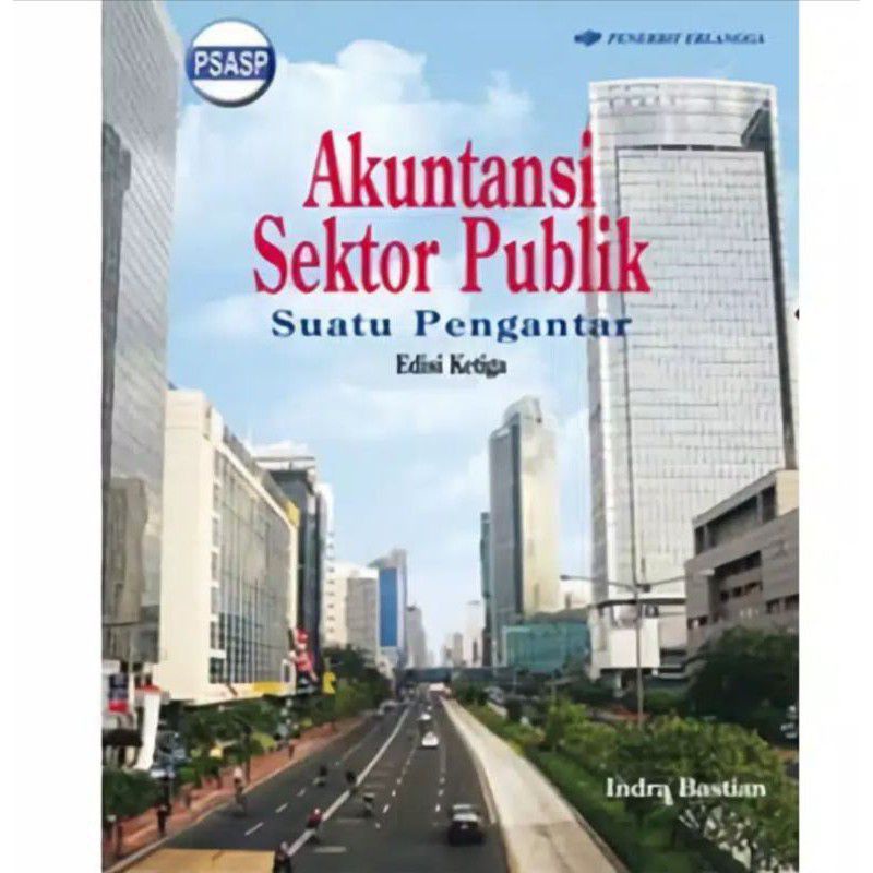 BUKU AKUNTANSI SEKTOR PUBLIK SUATU PENGANTAR EDISI 3 INDRA BASTIAN-1