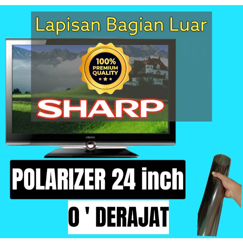 POLARIS TV LED SHARP AQUOS 24 INC 0 DERAJAT LAPISAN BAGIAN LUAR TV LED LCD POLARISER TV